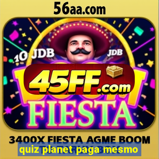 quiz planet paga mesmo